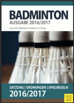Badminton Spielregeln 2016/2017 und Satzung des DBV